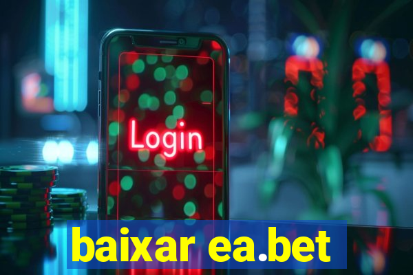 baixar ea.bet